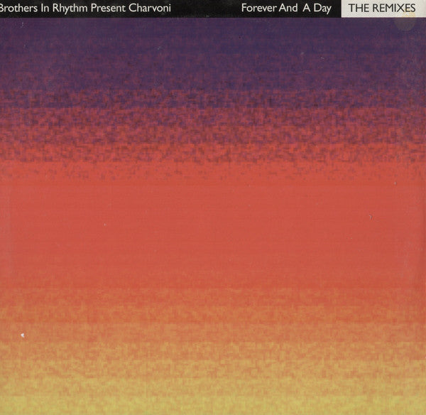 Brothers In Rhythm Present Charvoni : Forever And A Day (The Remixes) (12")