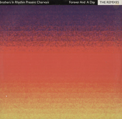 Brothers In Rhythm Present Charvoni : Forever And A Day (The Remixes) (12")
