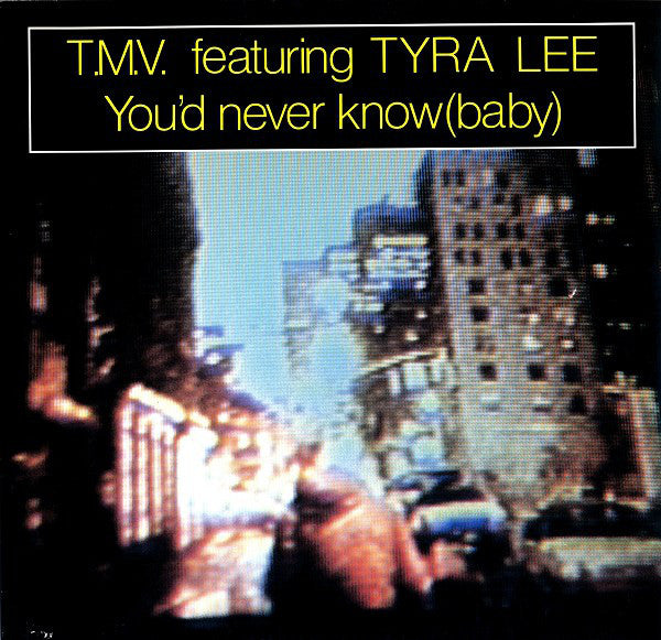 T.M.V. : You'd Never Know (Baby) (12")