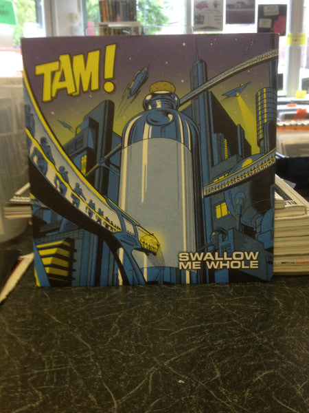 Tam! (13) : Swallow Me Whole (7", Single)