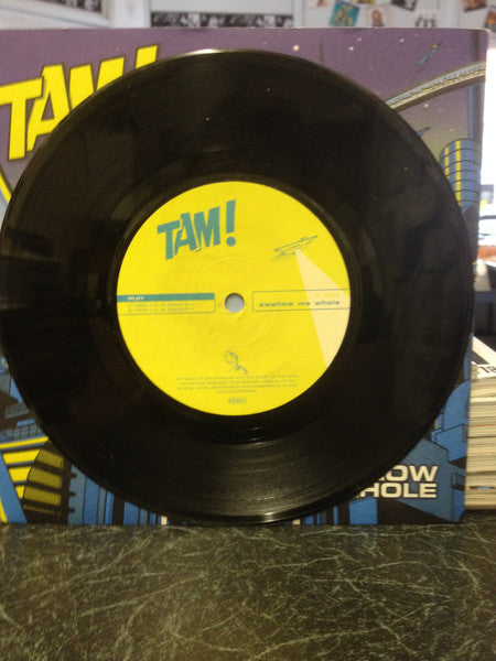 Tam! (13) : Swallow Me Whole (7", Single)