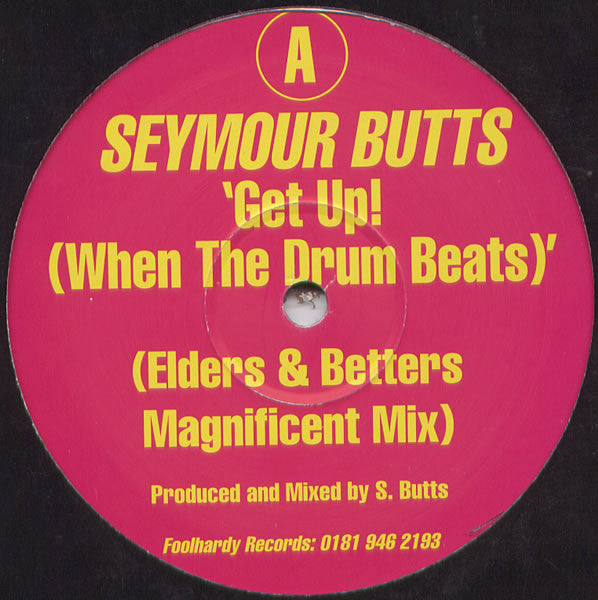 Seymour Butts : Get Up! (When The Drum Beats) (12")