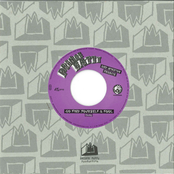 Prince Fatty And Winston Francis : Go Find Yourself A Fool (7", Single)