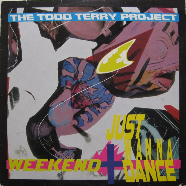 The Todd Terry Project : Weekend / Just Wanna Dance (12", Single)