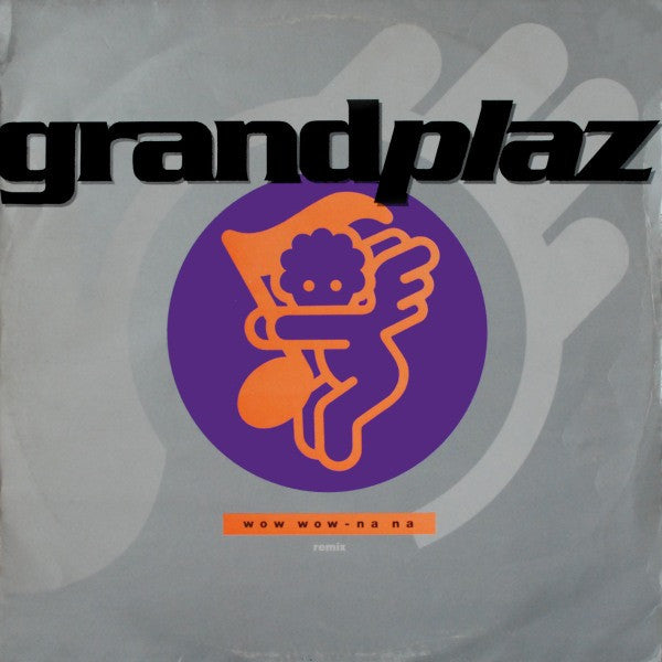 Grandplaz : Wow Wow - Na Na (Remix) (12")