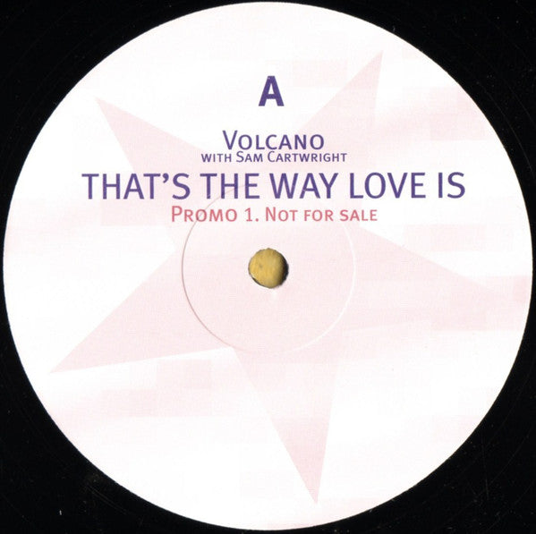 Volcano With Samantha Cartwright : That's The Way Love Is (12", Promo)