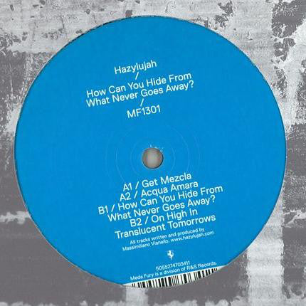 Hazylujah : How Can You Hide From What Never Goes Away? (12")