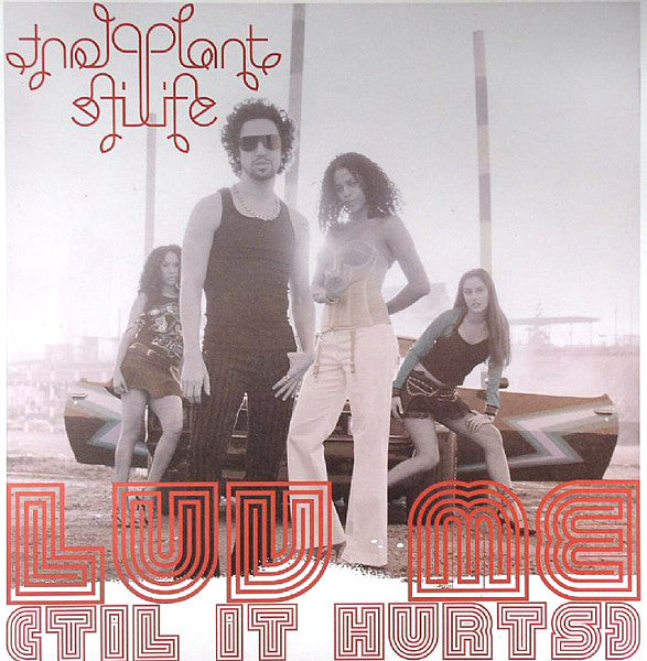 Plant Life : Luv Me (Til It Hurts) (12")
