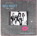 Bad Habit : Need Somebody (7")