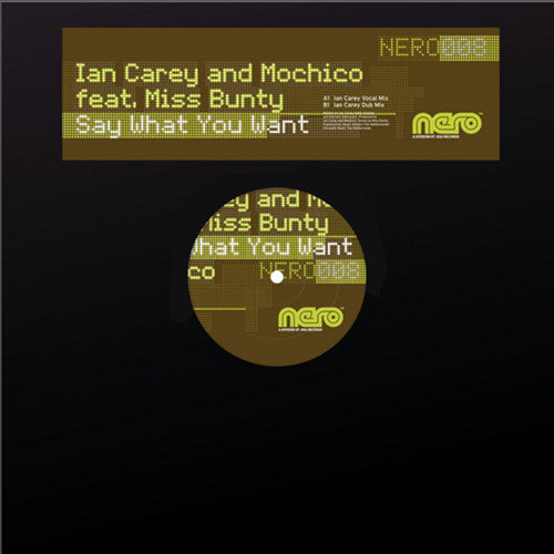 Ian Carey & Mochico Feat. Miss Bunty : Say What You Want (12")