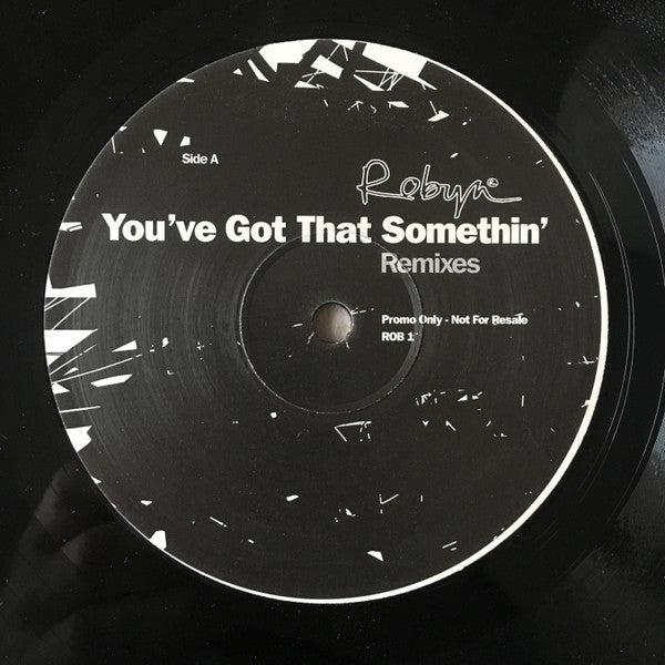 Robyn : You've Got That Somethin' (Remixes) (12", Promo)