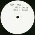 Deeper Throat : Mouth Organ (12", S/Sided, W/Lbl, Sta)