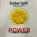 Global Split : Power (I Want Some) (12")