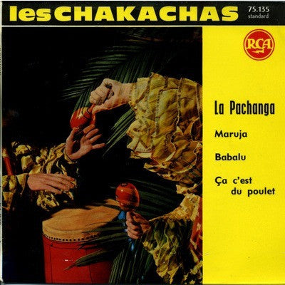 Chakachas : La Pachanga (7", EP)