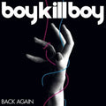 Boy Kill Boy : Back Again (7", Single, 1/2)