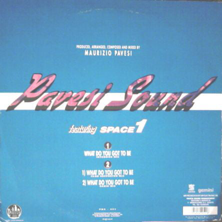 Pavesi Sound Featuring Space 1 : What Do You Got To Be (12")