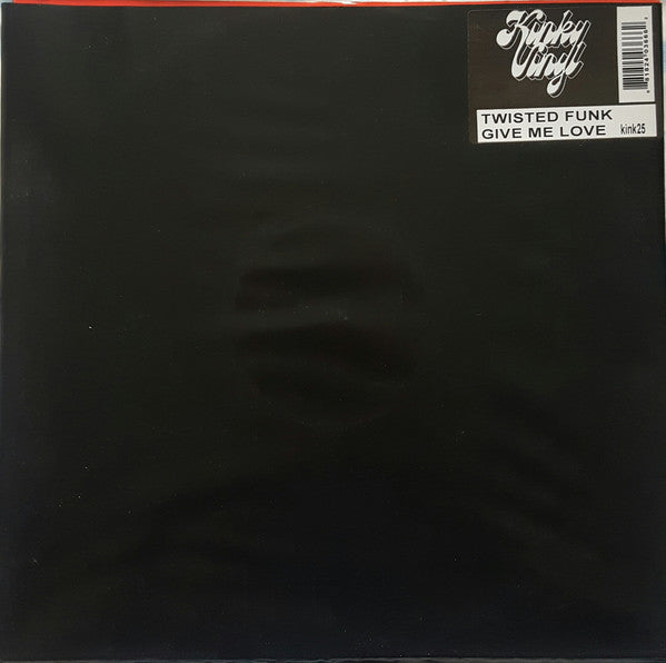 Twisted Funk : Give Me Love (12")