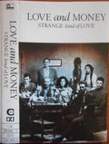 Love And Money : Strange Kind Of Love (Cass, Album)