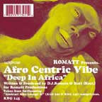 Romatt Presents Afro Centric Vibe : Deep In Africa (12")