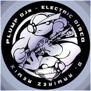 Plump DJs : Electric Disco (D. Ramirez Remix) (12", S/Sided, Ltd, Cle)