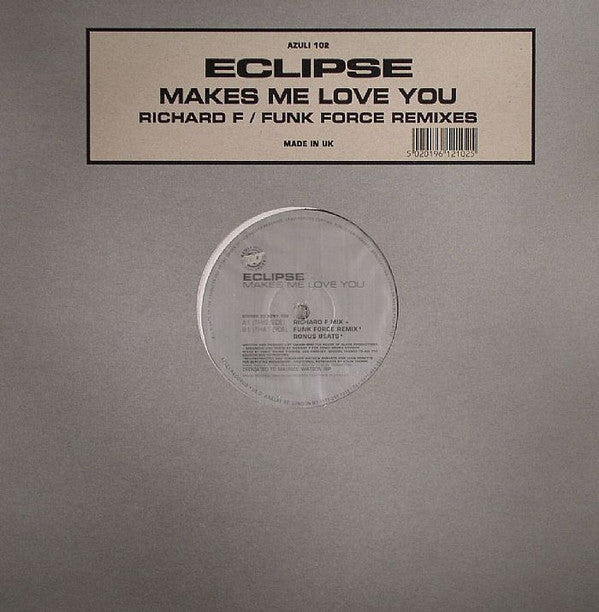 Eclipse : Makes Me Love You (Richard F / Funk Force Remixes) (12")