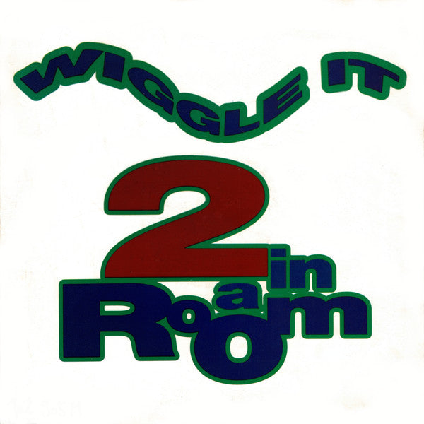 2 In A Room : Wiggle It (12")