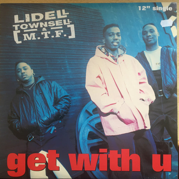 Lidell Townsell & M.T.F. : Get With U (12", Single)