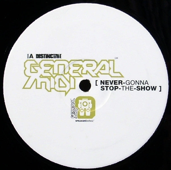 General Midi : Never Gonna Stop The Show (12")