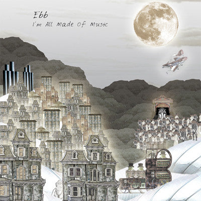 Ebb (4) : I'm All Made of Music (12")