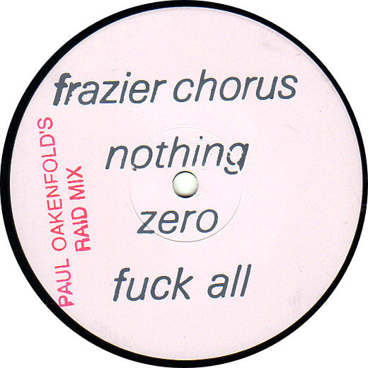 Frazier Chorus : Nothing Zero Fuck All (12", Promo, W/Lbl, Ink)