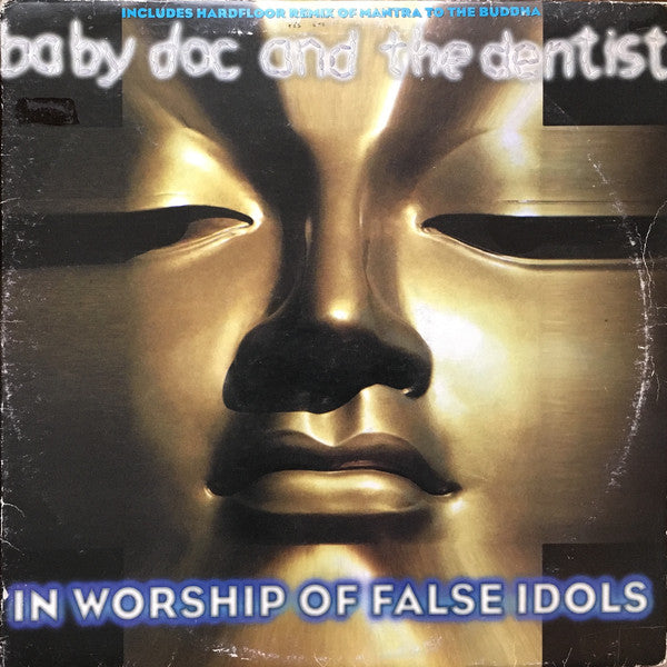 Baby Doc And The Dentist* : In Worship Of False Idols (2x12")