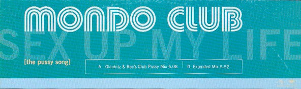 Mondo Club : Sex Up My Life (The Pussy Song) (12", Promo)