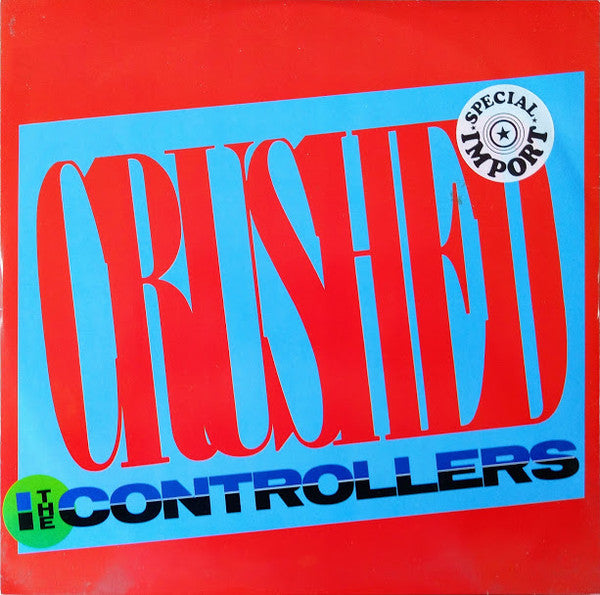 The Controllers (2) : Crushed (12")