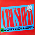 The Controllers (2) : Crushed (12")