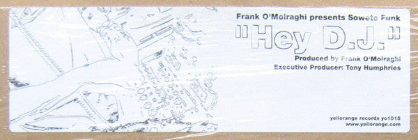 Frank 'O Moiraghi Presents Soweto Funk : Hey DJ (12")