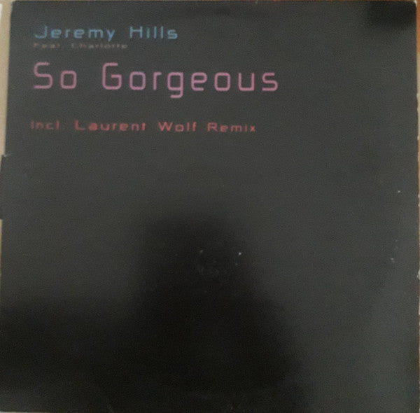 Jeremy Hills Feat. Charlotte (4) : So Gorgeous (12", Single)