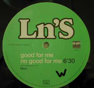 Ln'S : Good For Me No Good For Me (12", S/Sided)