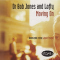 Dr. Bob Jones And Lofty : Moving On (CD, Comp + CD, Mixed)