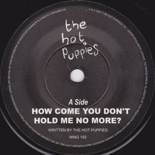 The Hot Puppies : How Come You Don't Hold Me No More? (7", Single)