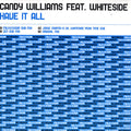 Candy Williams Feat. Whiteside : Have It All (12")