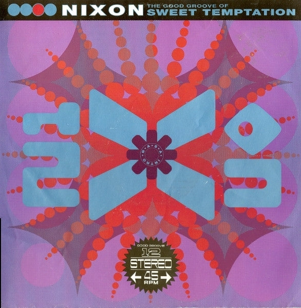 Nixon : The Good Groove Of Sweet Temptation (12")