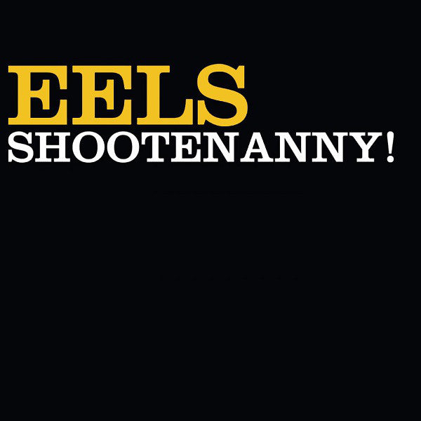 Eels : Shootenanny! (CD, Album)