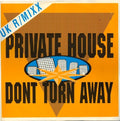 Private House : Don't  Turn Away UK R/Mixx (12")